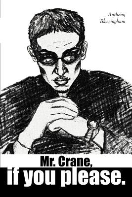 Mr. Crane, If You Please by Blossingham, Anthony