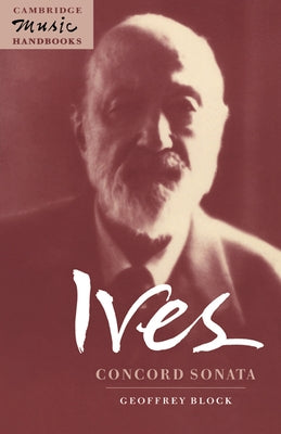 Ives: Concord Sonata: Piano Sonata No. 2 by Block, Geoffrey