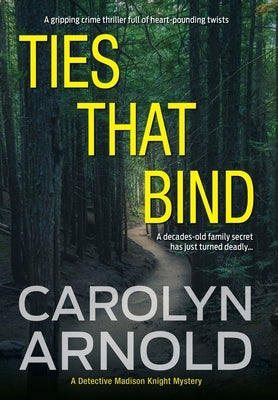 Ties That Bind: A gripping crime thriller full of heart-pounding twists by Arnold, Carolyn