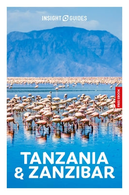 Insight Guides Tanzania and Zanzibar: Travel Guide with eBook by Insight Guides
