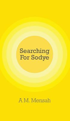 Searching for Sodye by Mensah, A. M.