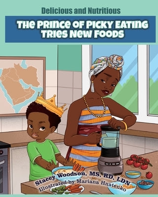 The Prince of Picky Eating Tries New Foods by Woodson, Stacey