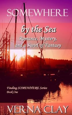 SOMEWHERE by the Sea by Clay, Verna