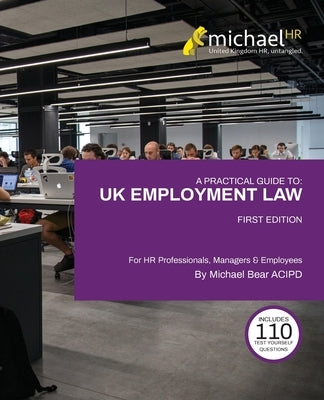 A Practical Guide To: For HR Professionals, Managers & Employees by Bear, Michael