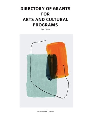Directory of Grants for Arts and Cultural Programs by Schafer, Louis S.