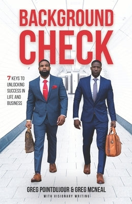 Background Check: 7 Keys To Unlocking Success in Life and Business by McNeal, Greg