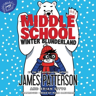 Middle School: Winter Blunderland by Patterson, James