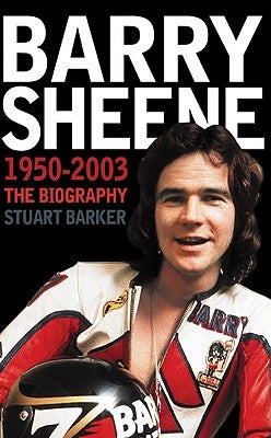 Barry Sheene 1950-2003 by Barker, Stuart