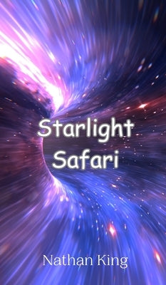 Starlight Safari by King, Nathan