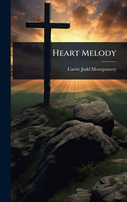 Heart Melody by Montgomery, Carrie Judd