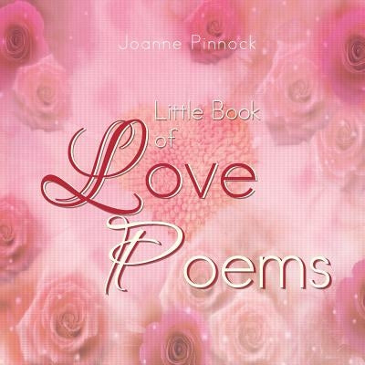 Little Book of Love Poems by Pinnock, Joanne