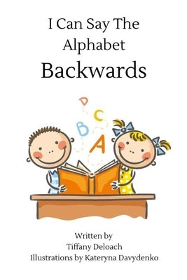 I Can Say The Alphabet Backwards by Daveydenko, Kateryna