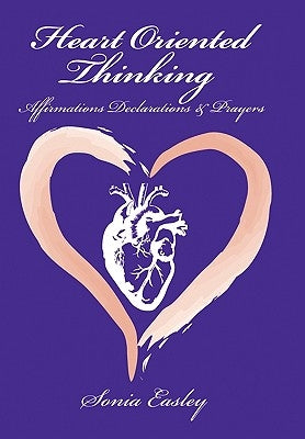 Heart-Oriented Thinking by Easley, Sonia