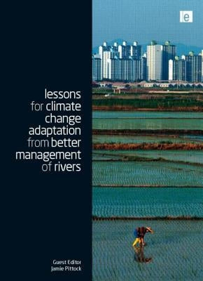 Lessons for Climate Change Adaptation from Better Management of Rivers by Pittock, Jamie