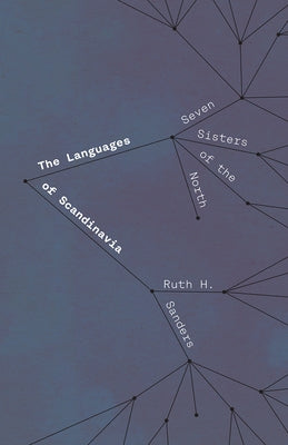 The Languages of Scandinavia: Seven Sisters of the North by Sanders, Ruth H.