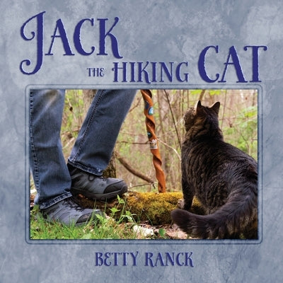 Jack The Hiking Cat by Ranck, Betty