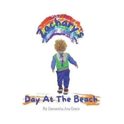 Zachary's Day At The Beach by Grace, Samantha Ava