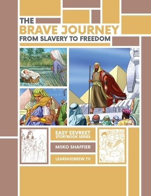 The Brave Journey from Slavery to Freedom: An Easy Eevreet Story by Shaffier