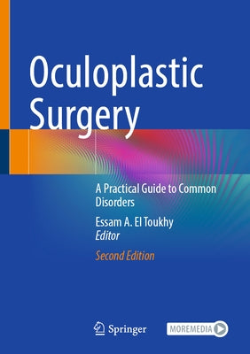 Oculoplastic Surgery: A Practical Guide to Common Disorders by El Toukhy, Essam A.