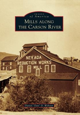 Mills Along the Carson River by Webster, Daniel Dan D.