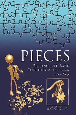 Pieces: Putting Life Back Together After Loss A Love Story by Davis, M. L.