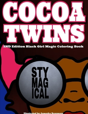 Cocoa Twins - 2nd Edition Coloring Book - Stay Magical by Bazemore, Jamesha
