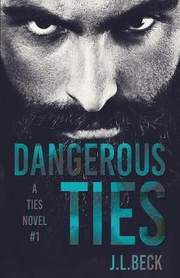 Dangerous Ties by Beck, J. L.