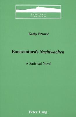 Bonaventura's «Nachtwachen»: A Satirical Novel by Brown, Peter D. G.