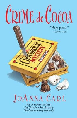 Crime de Cocoa: Three Chocoholic Mysteries by Carl, Joanna