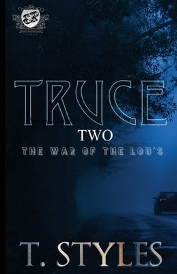 Truce 2: The War of The Lou's (The Cartel Publications Presents) by Styles, T.
