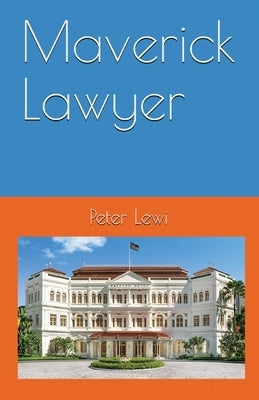 Maverick Lawyer by Lewi, Peter