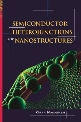 Semiconductor Heterojunctions and Nanostructures by Manasreh, Omar