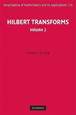 Hilbert Transforms: Volume 2 by King, Frederick W.