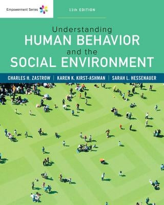 Empowerment Series: Understanding Human Behavior and the Social Environment by Zastrow, Charles