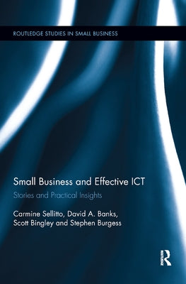 Small Businesses and Effective ICT: Stories and Practical Insights by Sellitto, Carmine