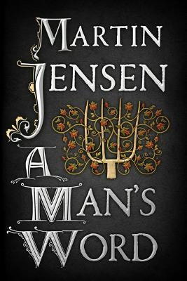 A Man's Word by Jensen, Martin