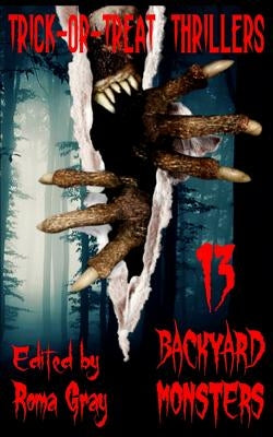 Trick-or-Treat Thrillers 13 Backyard Monsters by Candela, Kevin