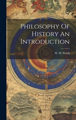 Philosophy Of History An Introduction by Walsh, W. H.