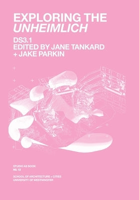 Exploring the Unheimlich by Tankard, Jane