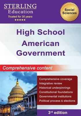 High School American Government: Comprehensive Content for High School American Government & Politics by Education, Sterling