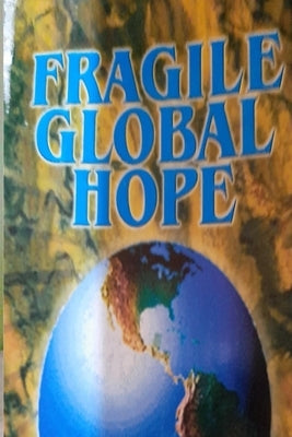 Fragile Global Hope by Robinson, Dahlia