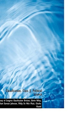Classification. Class J: Political Science by Division, Library Of Congress Classifi