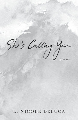 She's Calling You by DeLuca, L. Nicole