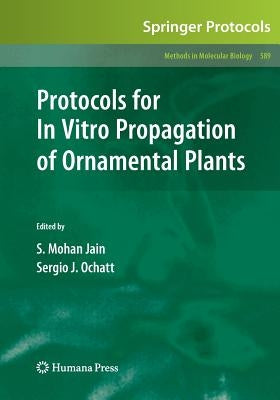Protocols for in Vitro Propagation of Ornamental Plants by Jain, Shri Mohan