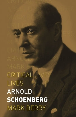 Arnold Schoenberg by Berry, Mark