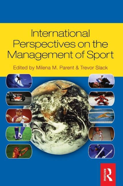 International Perspectives on the Management of Sport by Slack, Trevor