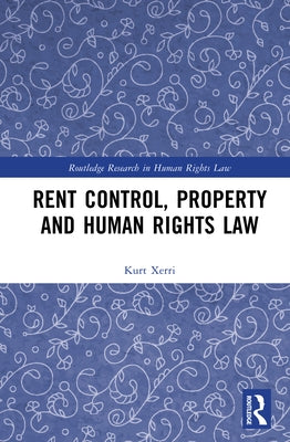Rent Control, Property and Human Rights Law by Xerri, Kurt