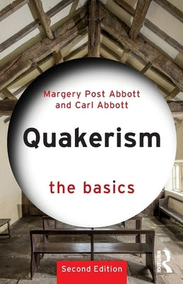 Quakerism: The Basics by Post Abbott, Margery