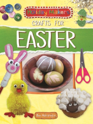 Crafts for Easter by MacGregor, Ben