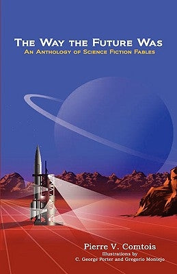 The Way the Future Was by Comtois, Pierre